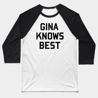 Gina Knows Best Baseball T-Shirt